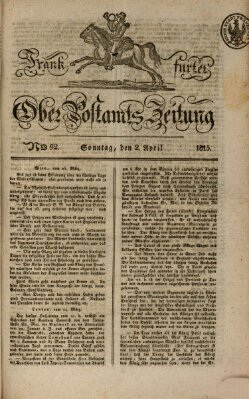 Frankfurter Ober-Post-Amts-Zeitung Sonntag 2. April 1815