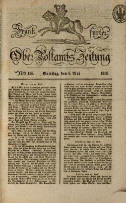 Frankfurter Ober-Post-Amts-Zeitung Samstag 6. Mai 1815