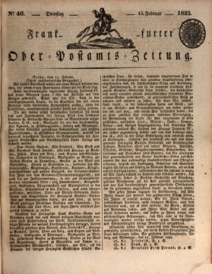 Frankfurter Ober-Post-Amts-Zeitung Dienstag 15. Februar 1825