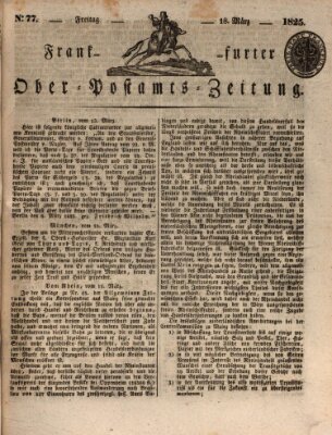 Frankfurter Ober-Post-Amts-Zeitung Freitag 18. März 1825