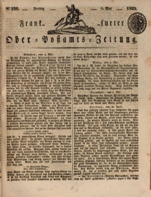 Frankfurter Ober-Post-Amts-Zeitung Freitag 6. Mai 1825