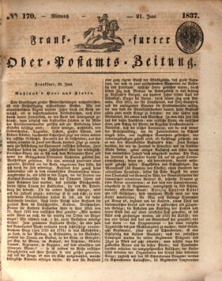 Frankfurter Ober-Post-Amts-Zeitung Mittwoch 21. Juni 1837