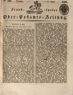 Frankfurter Ober-Post-Amts-Zeitung Dienstag 17. April 1838