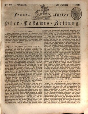 Frankfurter Ober-Post-Amts-Zeitung Mittwoch 22. Januar 1840