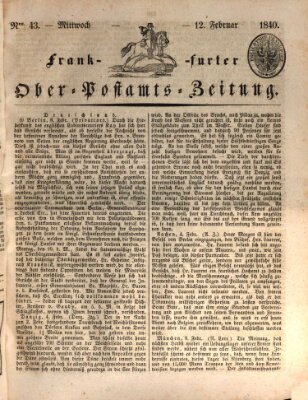 Frankfurter Ober-Post-Amts-Zeitung Mittwoch 12. Februar 1840