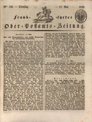 Frankfurter Ober-Post-Amts-Zeitung Dienstag 12. Mai 1840