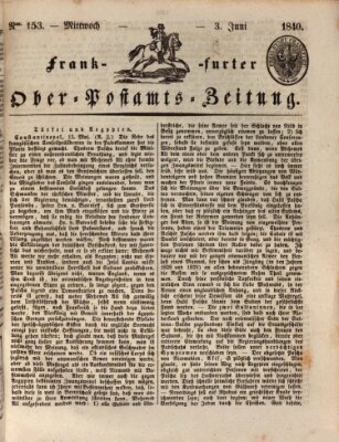 Frankfurter Ober-Post-Amts-Zeitung Mittwoch 3. Juni 1840