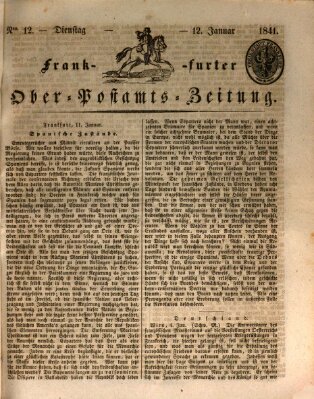 Frankfurter Ober-Post-Amts-Zeitung Dienstag 12. Januar 1841