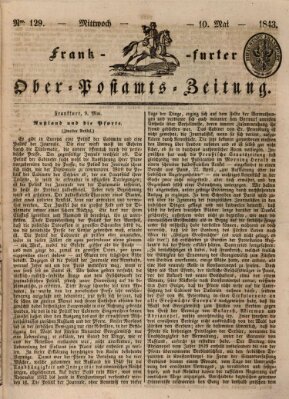Frankfurter Ober-Post-Amts-Zeitung Mittwoch 10. Mai 1843