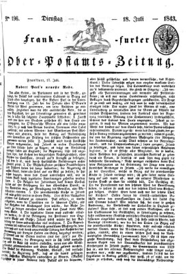 Frankfurter Ober-Post-Amts-Zeitung Dienstag 18. Juli 1843