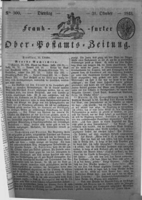 Frankfurter Ober-Post-Amts-Zeitung Dienstag 31. Oktober 1843