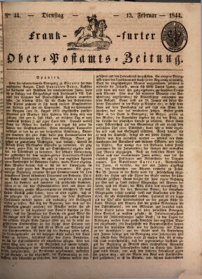Frankfurter Ober-Post-Amts-Zeitung Dienstag 13. Februar 1844