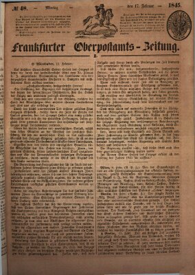 Frankfurter Ober-Post-Amts-Zeitung Montag 17. Februar 1845