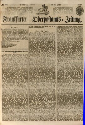 Frankfurter Ober-Post-Amts-Zeitung Dienstag 15. Juni 1847