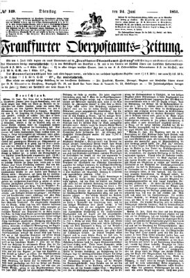 Frankfurter Ober-Post-Amts-Zeitung Dienstag 24. Juni 1851