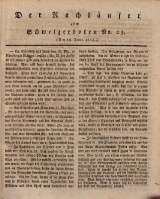 Der aufrichtige und wohlerfahrene Schweizer-Bote (Der Schweizer-Bote) Donnerstag 10. Juni 1813