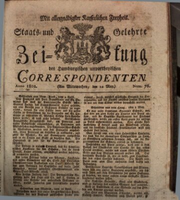 Staats- und gelehrte Zeitung des Hamburgischen unpartheyischen Correspondenten Mittwoch 12. Mai 1802