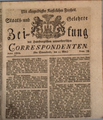 Staats- und gelehrte Zeitung des Hamburgischen unpartheyischen Correspondenten Samstag 15. Mai 1802