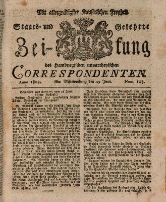 Staats- und gelehrte Zeitung des Hamburgischen unpartheyischen Correspondenten Mittwoch 29. Juni 1803
