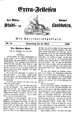 Extra-Felleisen (Würzburger Stadt- und Landbote) Donnerstag 22. April 1869