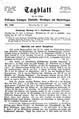 Tagblatt für die Städte Dillingen, Lauingen, Höchstädt, Wertingen und Gundelfingen Montag 17. Juli 1865