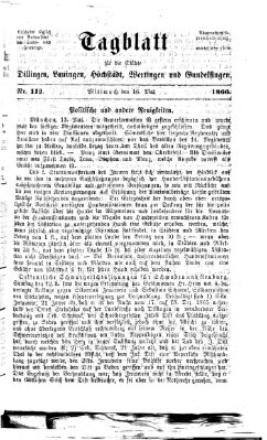 Tagblatt für die Städte Dillingen, Lauingen, Höchstädt, Wertingen und Gundelfingen Mittwoch 16. Mai 1866