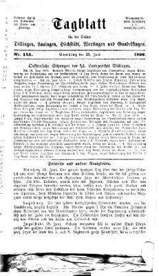 Tagblatt für die Städte Dillingen, Lauingen, Höchstädt, Wertingen und Gundelfingen Samstag 23. Juni 1866