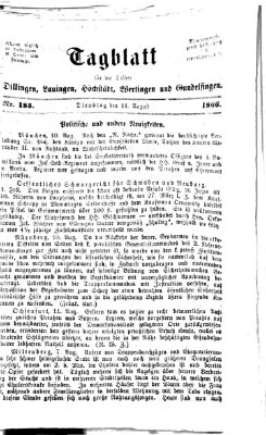Tagblatt für die Städte Dillingen, Lauingen, Höchstädt, Wertingen und Gundelfingen Dienstag 14. August 1866