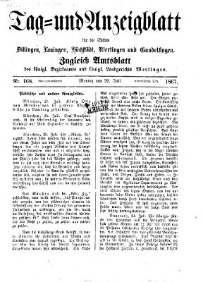 Tag- und Anzeigblatt für die Städte Dillingen, Lauingen, Höchstädt, Wertingen und Gundelfingen (Tagblatt für die Städte Dillingen, Lauingen, Höchstädt, Wertingen und Gundelfingen) Montag 29. Juli 1867
