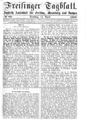 Freisinger Tagblatt (Freisinger Wochenblatt) Dienstag 13. April 1869