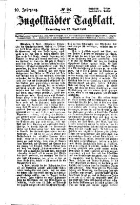 Ingolstädter Tagblatt Donnerstag 22. April 1869