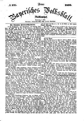 Neues bayerisches Volksblatt Sonntag 8. Mai 1870