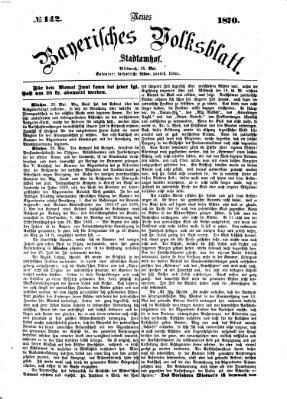 Neues bayerisches Volksblatt Mittwoch 25. Mai 1870