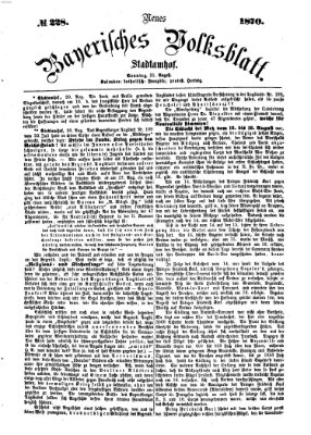 Neues bayerisches Volksblatt Sonntag 21. August 1870