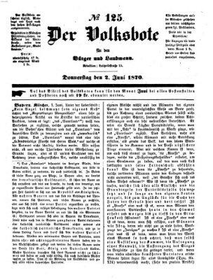 Der Volksbote für den Bürger und Landmann Donnerstag 2. Juni 1870