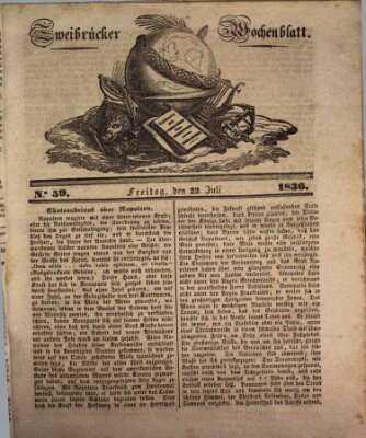 Zweibrücker Wochenblatt Freitag 22. Juli 1836