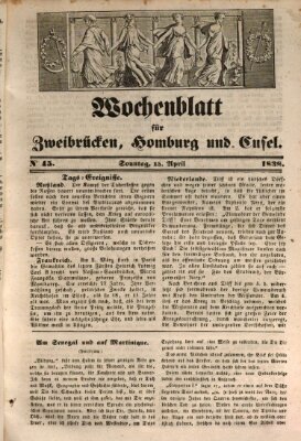 Wochenblatt für Zweibrücken, Homburg und Cusel (Zweibrücker Wochenblatt) Sonntag 15. April 1838
