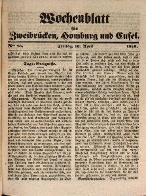 Wochenblatt für Zweibrücken, Homburg und Cusel (Zweibrücker Wochenblatt) Freitag 10. April 1840