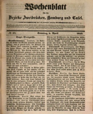 Wochenblatt für die Bezirke Zweibrücken, Homburg und Cusel (Zweibrücker Wochenblatt) Sonntag 9. April 1843