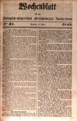 Wochenblatt für den Königlich-Bayerischen Gerichtsbezirk Zweibrücken (Zweibrücker Wochenblatt) Sonntag 12. März 1848