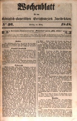 Wochenblatt für den Königlich-Bayerischen Gerichtsbezirk Zweibrücken (Zweibrücker Wochenblatt) Freitag 24. März 1848