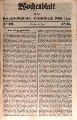 Wochenblatt für den Königlich-Bayerischen Gerichtsbezirk Zweibrücken (Zweibrücker Wochenblatt) Sonntag 18. Juni 1848