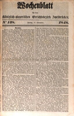 Wochenblatt für den Königlich-Bayerischen Gerichtsbezirk Zweibrücken (Zweibrücker Wochenblatt) Freitag 17. November 1848