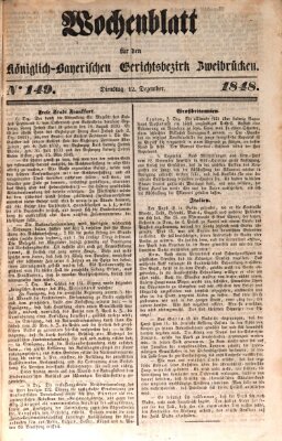 Wochenblatt für den Königlich-Bayerischen Gerichtsbezirk Zweibrücken (Zweibrücker Wochenblatt) Dienstag 12. Dezember 1848