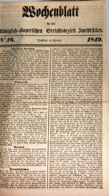 Wochenblatt für den Königlich-Bayerischen Gerichtsbezirk Zweibrücken (Zweibrücker Wochenblatt) Dienstag 6. Februar 1849