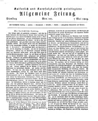 Kaiserlich- und Kurpfalzbairisch privilegirte allgemeine Zeitung (Allgemeine Zeitung) Dienstag 7. Mai 1805