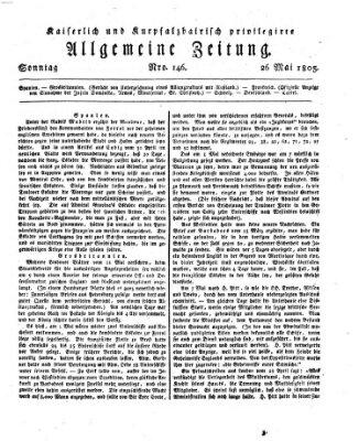 Kaiserlich- und Kurpfalzbairisch privilegirte allgemeine Zeitung (Allgemeine Zeitung) Sonntag 26. Mai 1805
