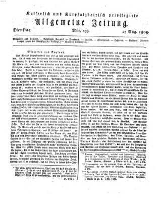 Kaiserlich- und Kurpfalzbairisch privilegirte allgemeine Zeitung (Allgemeine Zeitung) Dienstag 27. August 1805