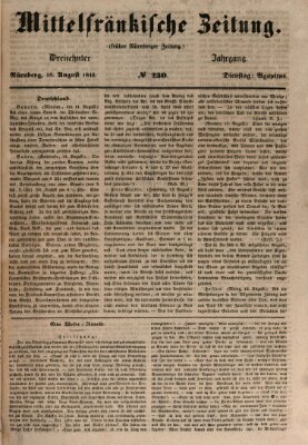 Mittelfränkische Zeitung für Recht, Freiheit und Vaterland (Fränkischer Kurier) Dienstag 18. August 1846