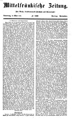 Mittelfränkische Zeitung für Recht, Freiheit und Vaterland (Fränkischer Kurier) Freitag 19. Mai 1848